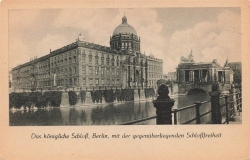 AK Berlin (10115), Das königliche Schloß, Berlin, mit der gegenüberliegenden Schloßfreiheit, n. gelaufen